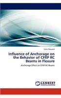 Influence of Anchorage on the Behavior of CFRP RC Beams in Flexure