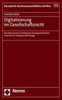 Digitalisierung Im Gesellschaftsrecht: Die Elektronische Grundung Von Kapitalgesellschaften Nach Dem Eu-Company Law Package