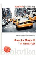 How to Make It in America