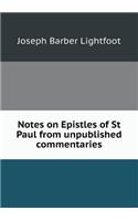Notes on Epistles of St Paul from unpublished commentaries: (English)