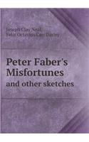 Peter Faber's Misfortunes and Other Sketches
