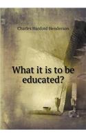 What it is to be educated?
