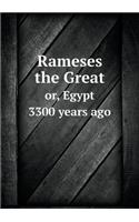 Rameses the Great Or, Egypt 3300 Years Ago