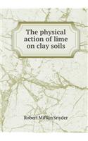 The physical action of lime on clay soils