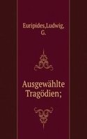 Ausgewahlte Tragodien