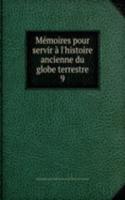 Memoires pour servir a l'histoire ancienne du globe terrestre