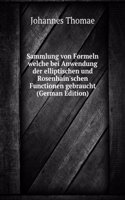 Sammlung von Formeln welche bei Anwendung der elliptischen und Rosenhain'schen Functionen gebraucht (German Edition)