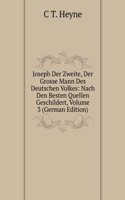 Joseph Der Zweite, Der Grosse Mann Des Deutschen Volkes: Nach Den Besten Quellen Geschildert, Volume 3 (German Edition)
