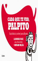 Cada Que Te Veo, Palpito / Every Time I See You, My Heart Flutters
