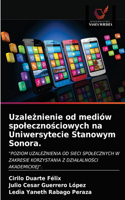 Uzależnienie od mediów spolecznościowych na Uniwersytecie Stanowym Sonora.