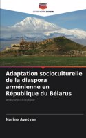 Adaptation socioculturelle de la diaspora arménienne en République du Bélarus