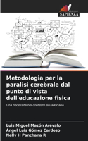 Metodologia per la paralisi cerebrale dal punto di vista dell'educazione fisica