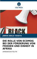 Rolle Von Ecomog Bei Der Förderung Von Frieden Und Einheit in Afrika