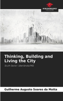Thinking, Building and Living the City