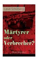 Märtyrer oder Verbrecher? (Krimi-Klassiker)