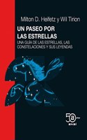 Un paseo por las estrellas: Una guia de las estrellas, las constelaciones y sus leyendas. Sexta Edicion ampliada