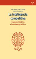 La inteligencia competitiva: evolucion historica y fundamentos teoricos