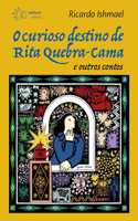 O curioso destino de Rita Quebra-Cama e outros contos