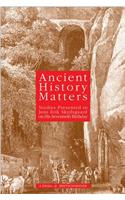 Ancient History Matters