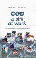 GOD is still at work