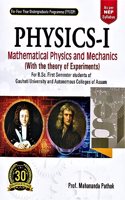 PHYSICS - I : MATHEMATICAL PHYSICS AND MECHANICS : A BOOK FOR B.SC. 1ST SEMESTER STUDENTS OF GAUHATI UNIVERSITY & AUTONOMOUS COLLEGES OF ASSAM : AS PER NEP SYLLABUS.