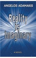 Reality is Imaginary