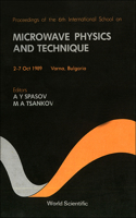 Microwave Physics and Technique - Proceedings of the Sixth International School