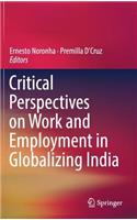 Critical Perspectives on Work and Employment in Globalizing India