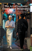 Art of Japanese Cuisine and Hospitality
