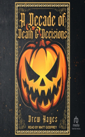 Decade of Death and Decisions