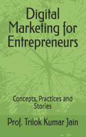 Digital Marketing for Entrepreneurs: Concepts, Practices and Stories(19 Business Management and Entrepreneurship)