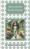 Maria and the Flower Contest: (The Adventures of Maria the Florist)
