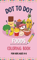 Dot to Dot Foods Coloring Book for Kids Ages 4-8