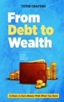 From Debt to Wealth