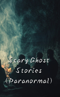 Scary Ghost Stories (Paranormal)