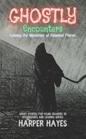 Ghostly Encounters-Tales of Mystery and Adventure