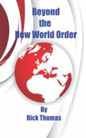 Beyond the New World Order: (3 How to Defeat the New World Order)