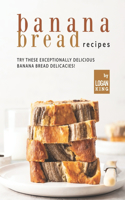 Banana Bread Recipes
