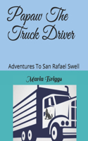 Papaw The Truck Driver