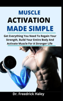 Muscle Activation Made Simple