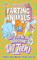 These Cute Farting Animals Say You're An Awesome Vet Tech - A Veterinary Technician Appreciation & Relaxation Coloring Book: A Funny Encouragement & Thank You Gag Gift Idea for Vet Techs with Fun Joke Quotes & Sayings Color Activity Book