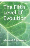 Fifth Level of Evolution