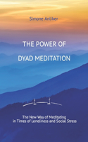 Power of Dyad Meditation: The New Way of Meditating in Times of Loneliness and Social Stress