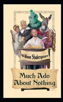 Much Ado About Nothing By William Shakespeare (Romantic Play) "The Annotated Edition"