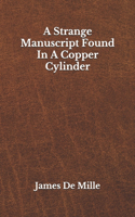 A Strange Manuscript Found In A Copper Cylinder: Beyond World's Classics