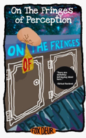 On The Fringes of Perception