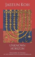 Unknown Horizon: The Gospel of Thomas in the perspective of Jewish Kabbalah