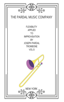 Flexibility Applied to Improvisation by Joseph Pardal Trombone Vol.5: New York