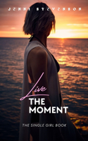 Live the Moment