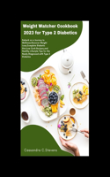 Weight Watcher Cookbook 2023 for Type 2 Diabetics